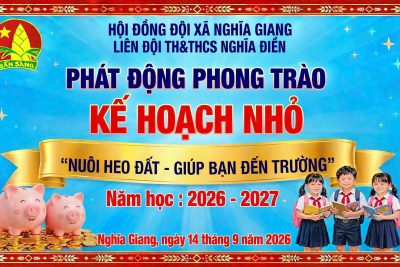 •LIÊN ĐỘI TRƯỜNG TH&THCS NGHĨA ĐIỀN PHÁT ĐỘNG PHONG TRÀO KẾ HOẠCH NHỎ: “NUÔI HEO ĐẤT – GIÚP BẠN ĐẾN TRƯỜNG” NĂM HỌC 2026 – 2027.
